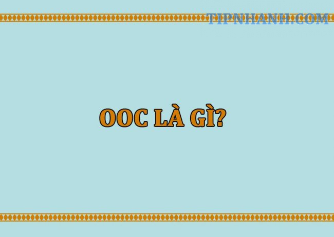 OOC là gì