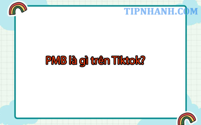 PMB là gì trên Tiktok?