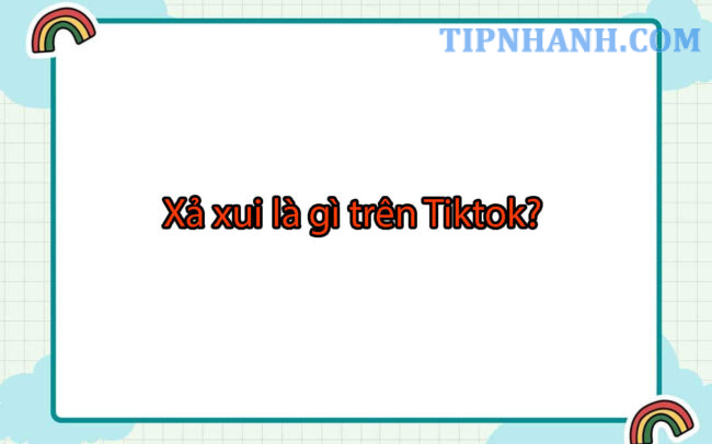 Xả xui trên Tiktok là gì?