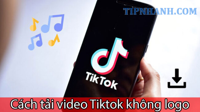 cách tải video TikTok không có logo