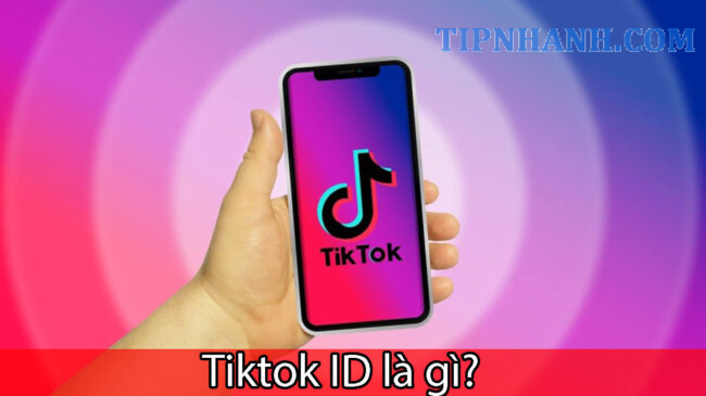TikTok ID là gì?