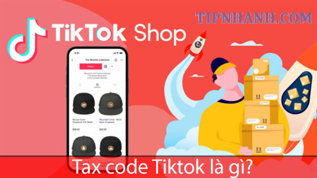 Tax code Tiktok là gì?